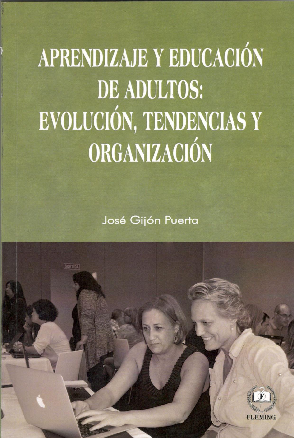 APRENDIZAJE Y EDUCACION DE ADULTOS: EVOLUCION, TENDENCIAS Y ORGANIZACION